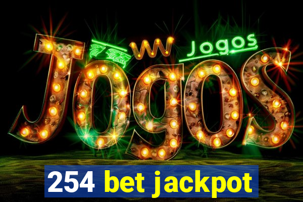 254 bet jackpot